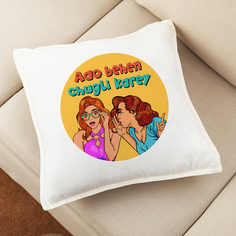 Aao behen chugli karey cushion